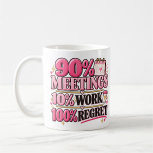 Tasse rose 11 oz « 90 % Réunions 10 % Travail 100