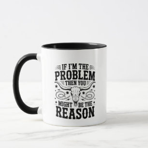 Tasse Si Je Suis Le Problème