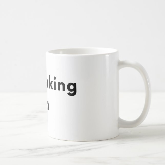 Tasse Still Waking Up Minimal Typography (Droite)