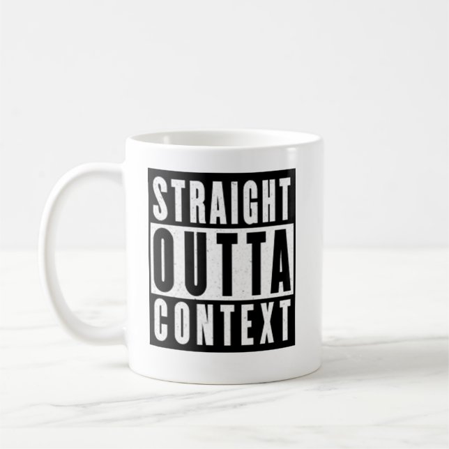 Tasse Straight Outta Context (Gauche)