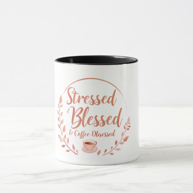 Tasse Stressed, Blessed & Coffee Obsessed  (Centre)