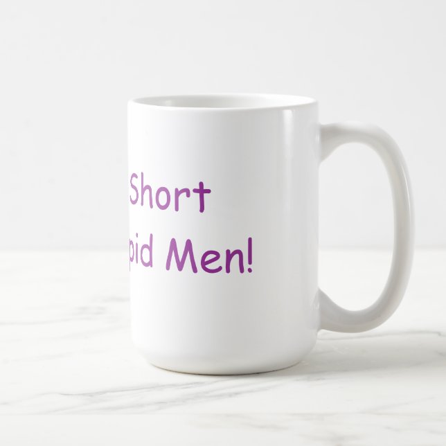Tasse stupide trop courte des hommes de la vie (Droite)
