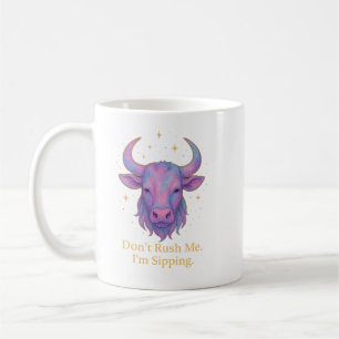 Tasse Taureau – Ne me bousculez pas, je sirote   P