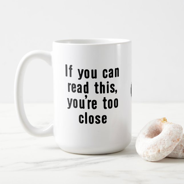 Tasse Trop Près (Avec donut)
