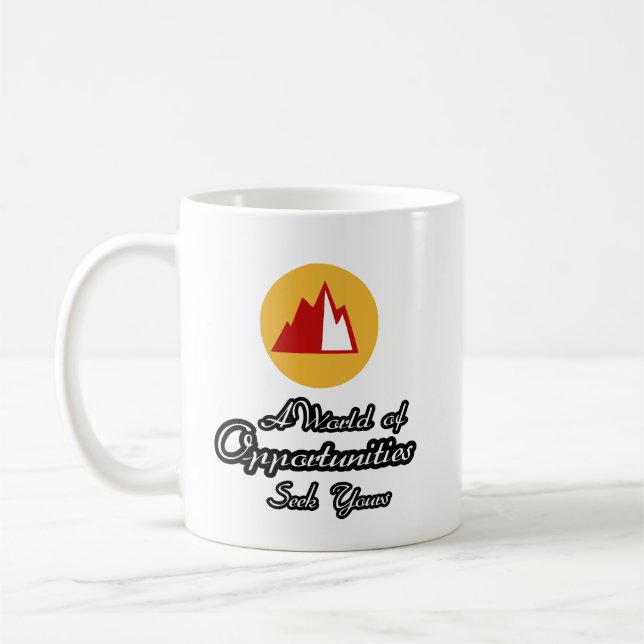 Tasse Un monde d'opportunités. Trouvez la vôtre (Gauche)