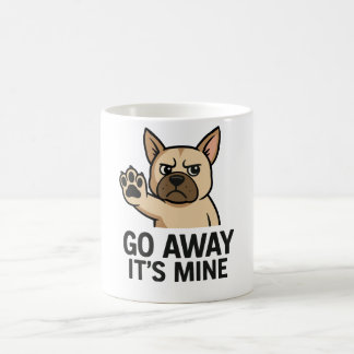 Tasse Va-t'en, c'est à moi
