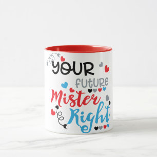 Tasse Votre Futur Monsieur Parfait