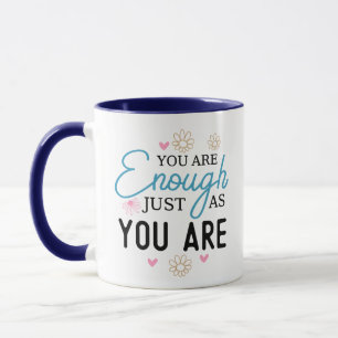 Tasse Vous êtes assez tel que vous êtes