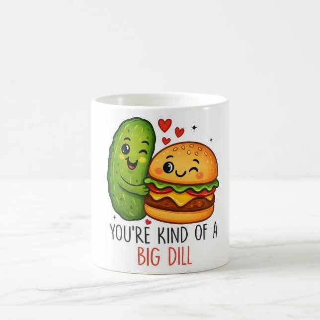 Tasse You're Kind of a Big Dill (Centre)