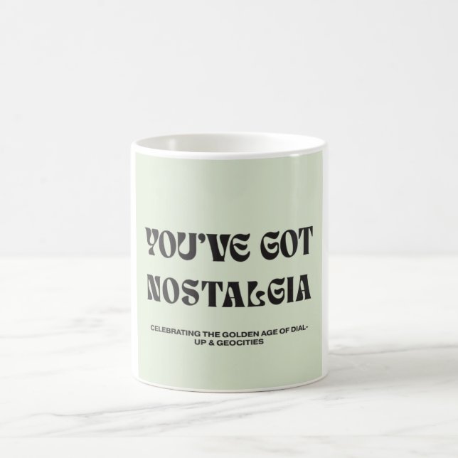 Tasse You've Got Nostalgia (Centre)