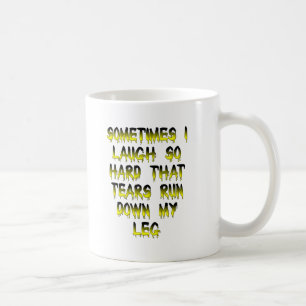 Tasses Drôles Larmes Sur Mes Jambes