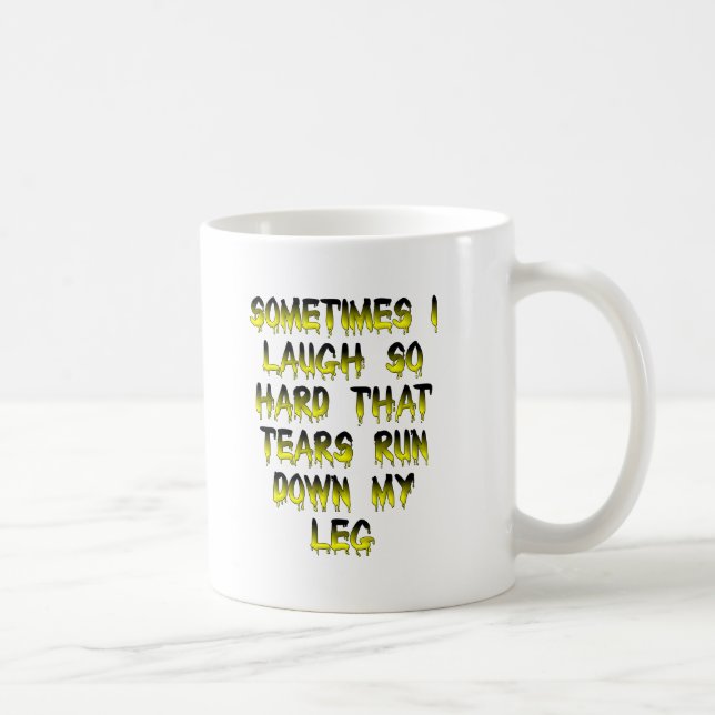 Tasses Drôles Larmes Sur Mes Jambes (Droite)
