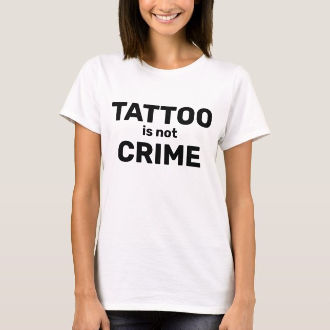 Tatoo n'est pas un crime T-shirt (Devant)
