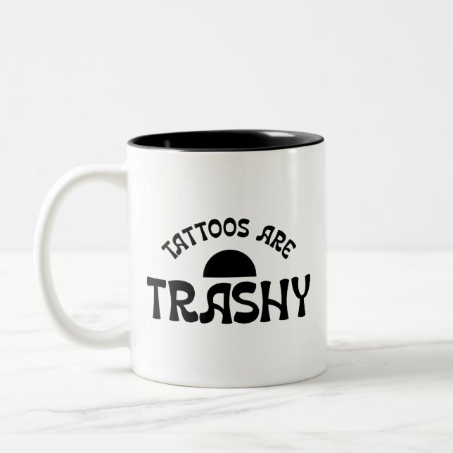Tattoos Are Trashy Bold Black Typography Mug (Gauche)