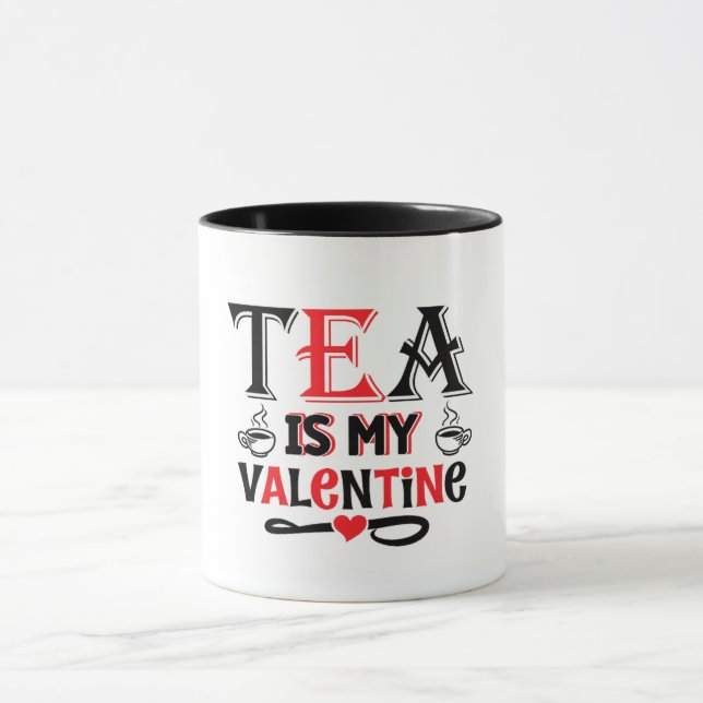 Tea Is My Valentine Funny Valentine Design Mug (Centre)