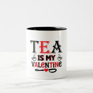 Tea Is My Valentine Funny Valentine Design mug
