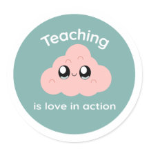 Teaching is Love in Action Cute Cloud Sticker