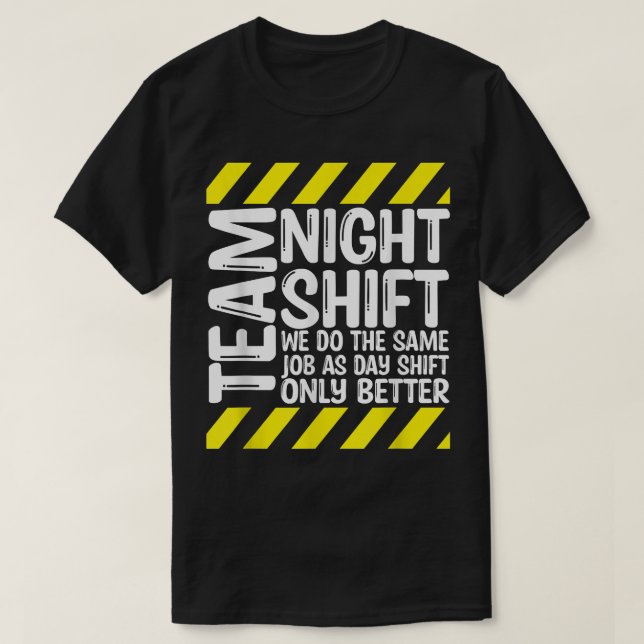 Team Night Shift T-Shirt (Design devant)