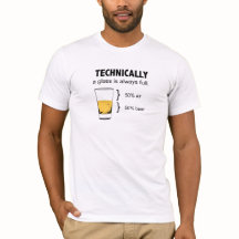 Techniquement un verre est toujours plein T-shirt