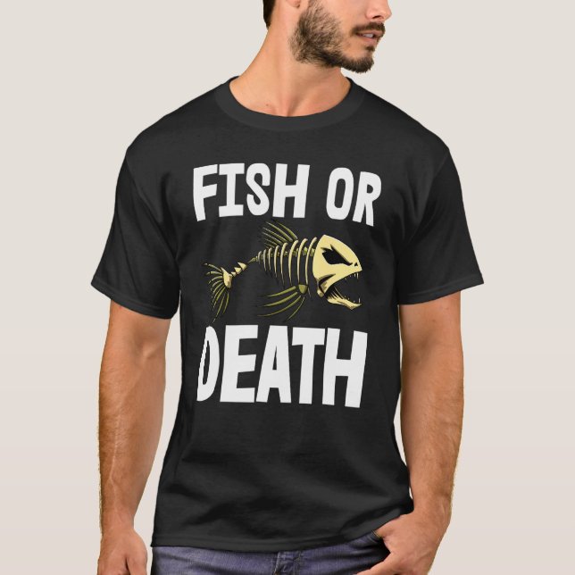 Tee Fish Or Death Squelette Poisson Os T-shirts De (Devant)