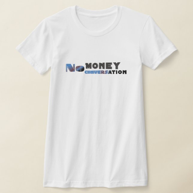 Tee-shirt Pas d'Argent Pas de Parole | T-Shirt Att (Poser)