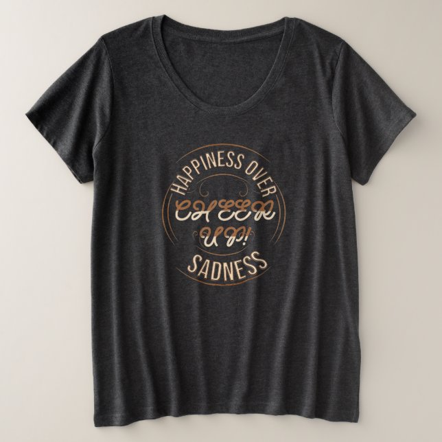 TÉLÉCHAISSEZ FEMME HAPPY CHEER UP  TEE TAILLE PLUS (Design devant)
