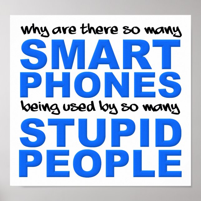 Téléphones Intelligents, Gens Idiots, Affiche Drôl (Devant)