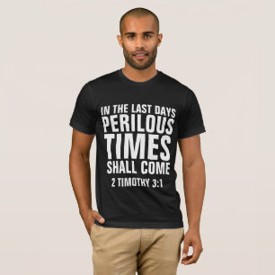 TEMPS PÉRILLEUX VENIR, T-shirts chrétiens