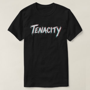 Tenacité - Motivation T-shirt Design
