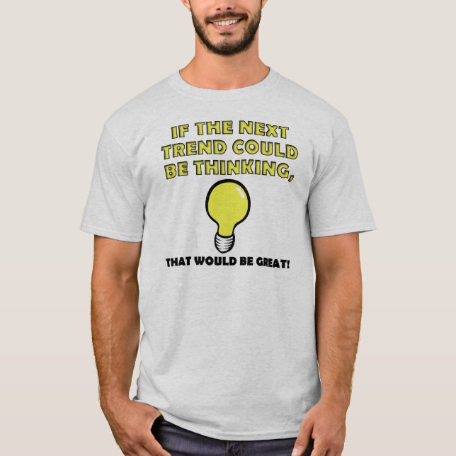 Tendance de réflexion T-Shirt drôle Tee-shirts (Devant)