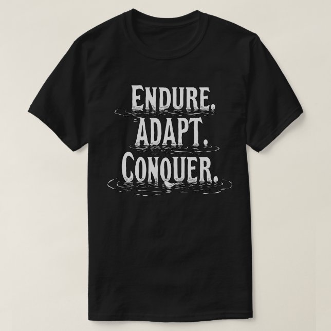 Tenez bon. S'adapter. Conquérir. - T-shirt motivan (Design devant)