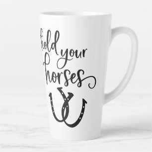 Tenez votre cheval en latte de Mug