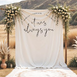 Tenture ADELLA Moderne minimaliste Mariage arrière-plan ph<br><div class="desc">Cette toile de fond de photo mariage présente une police manuscrite pointue et un design minimaliste moderne avec l'expression "c'était toujours toi". Modifiez facilement les couleurs pour répondre aux besoins de votre événement et ajoutez-vous les noms et la date pour une touche personnelle.</div>