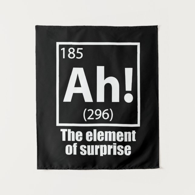 Tenture Ah ! L'élément de surprise Blague de chimie drôle (Devant)