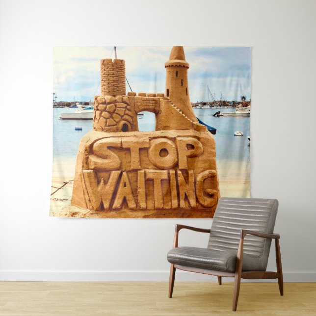 Tenture Arrêtez d'attendre, Plage du Château de Sable, Mot (En situation (horizontale))