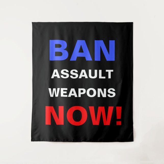 Tenture Ban Assault Weapons Now! Guns Political Activist (Devant)