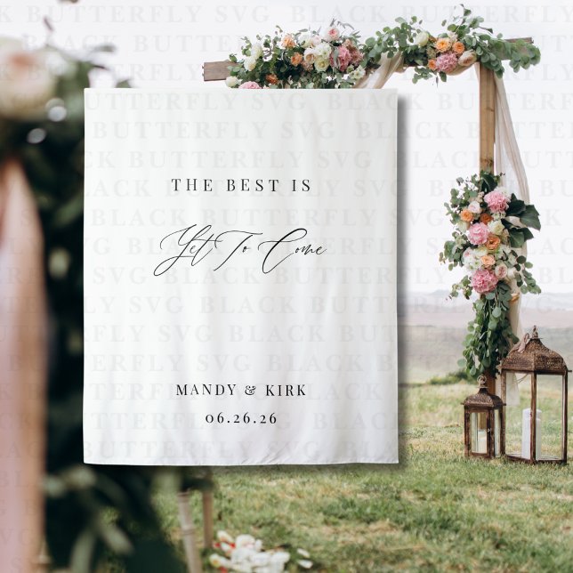 Tenture Bannière de fond pour photos de mariage en calligr (Elegant Calligraphy the best is yet to come wedding backdrop banner)