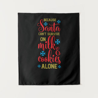 Tenture because santa cant survive on milk and cookies alo
