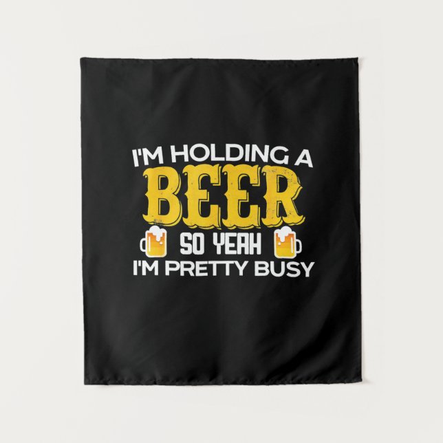 Tenture Beer Drinker I Am Holding A Beer Birthday (Devant)