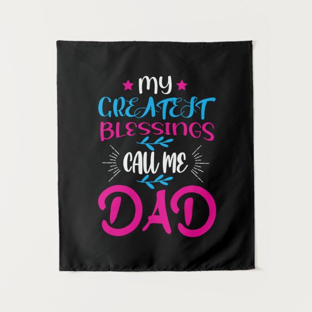 Tenture Cadeau Papa Mes Plus Grandes Bénédictions Appelez- (Devant)