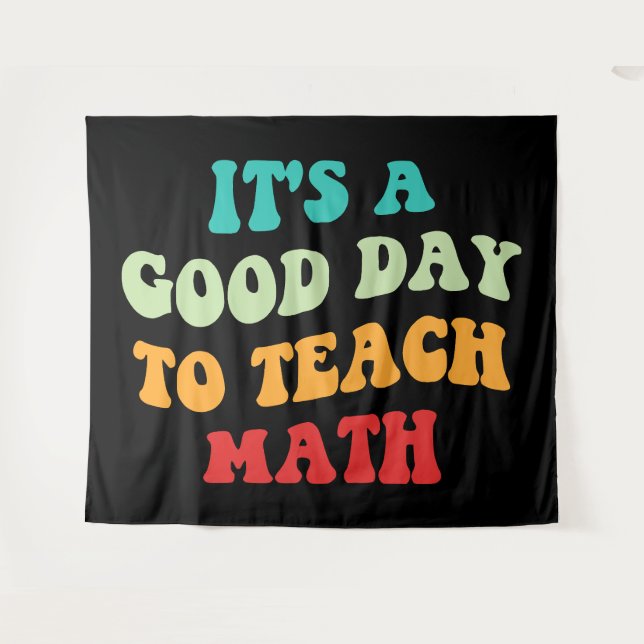 Tenture C'est un bon jour pour enseigner les mathématiques (Devant (Horizontal))
