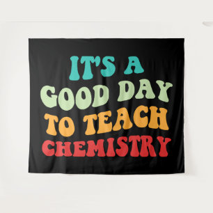 Tenture C'est une bonne journée pour enseigner la chimie I