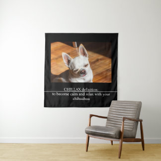 Tenture CHILLAX definition calm relax chihuahua photo text
