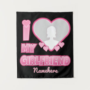 Tenture Custom I Love My Girlfriend - Ajouter photo et nom