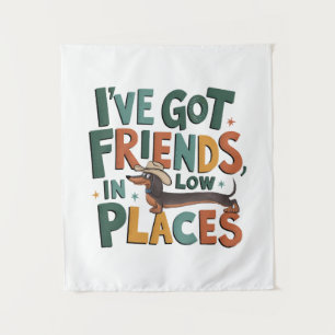 Tenture Dachshund j'ai des amis, dans les bas endroits