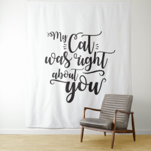 Tenture Drôle Mon Chat Avait Raison À Votre Sujet Citation