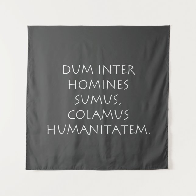 Tenture Dum inter homines sumus colamus humanitatem (Devant)