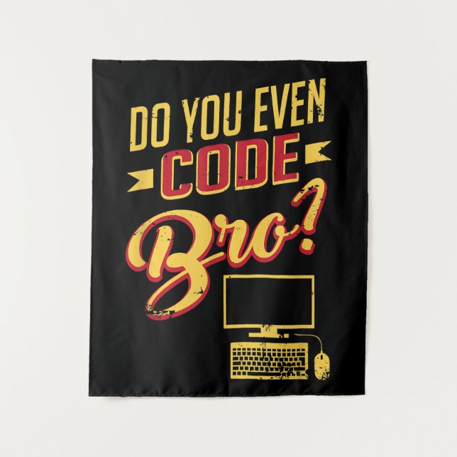 Tenture Est-Ce Que Vous Avez Même Code Bro Funny Software  (Devant)