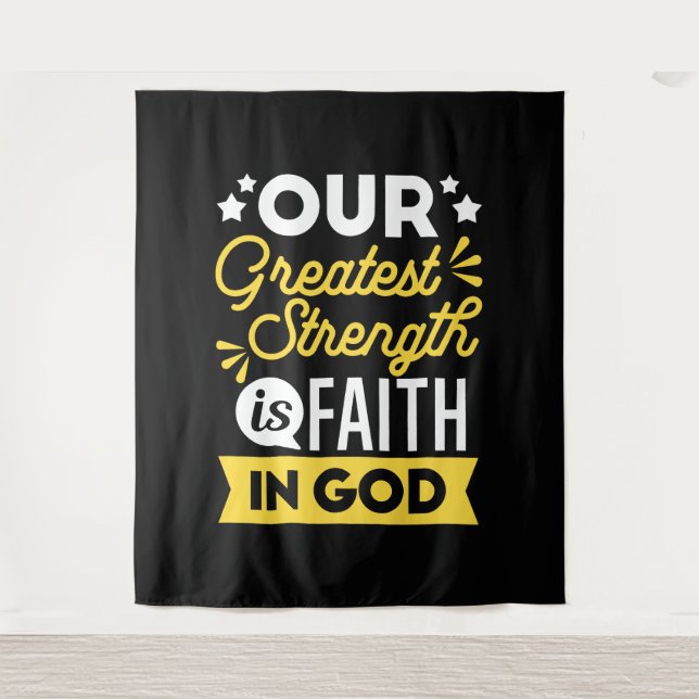 Tenture Faith in God – Our Greatest Strength Quote (Devant)