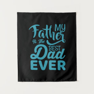 Tenture Fête des pères Mon Père Est Le Meilleur Père Jamai
